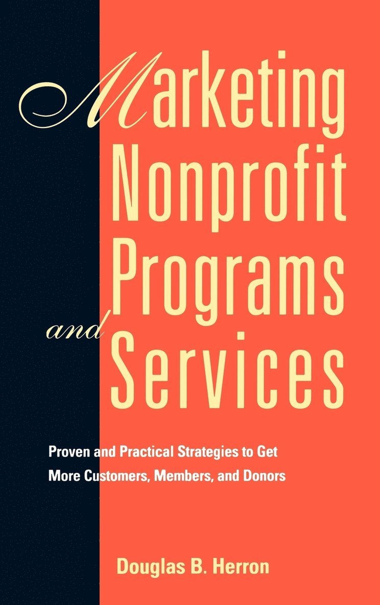 Douglas B. Herron, James Ed. Herron, Douglas B Herron - Marketing Nonprofit Programs and Services, Inbunden