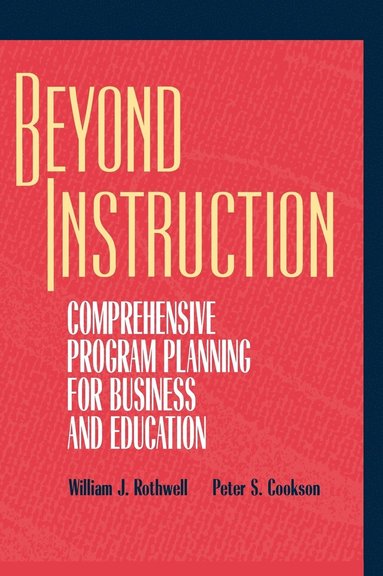 William J. Rothwell, Peter S. Cookson - Beyond Instruction, Inbunden