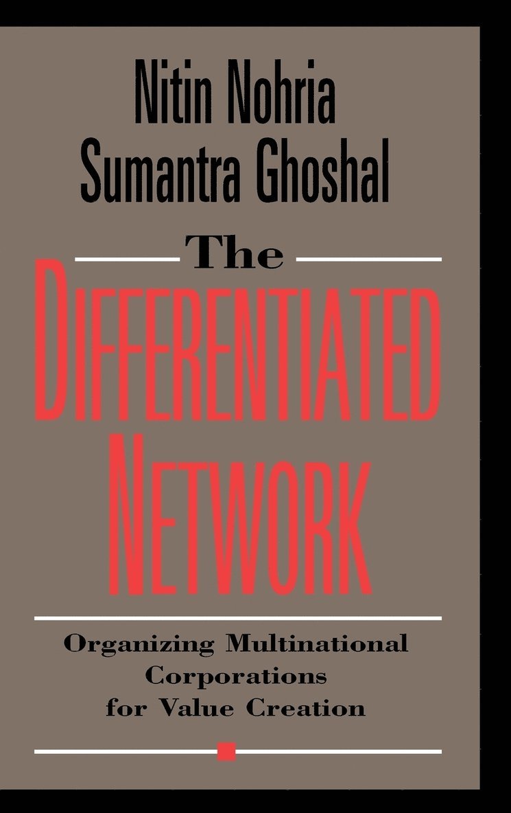 Nitin Nohria, Sumantra Ghoshal, Nohria, Ghoshal S - Differentiated Network, Inbunden