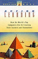 David L. Dotlich, James L. Noel - Action Learning, Inbunden