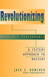 bokomslag Revolutionizing Workforce Performance
