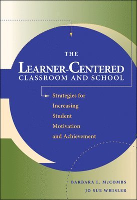 Barbara L. McCombs, Jo Sue Whisler, McCombs, Barbara L McCombs - Learner-Centered Classroom and School, Inbunden