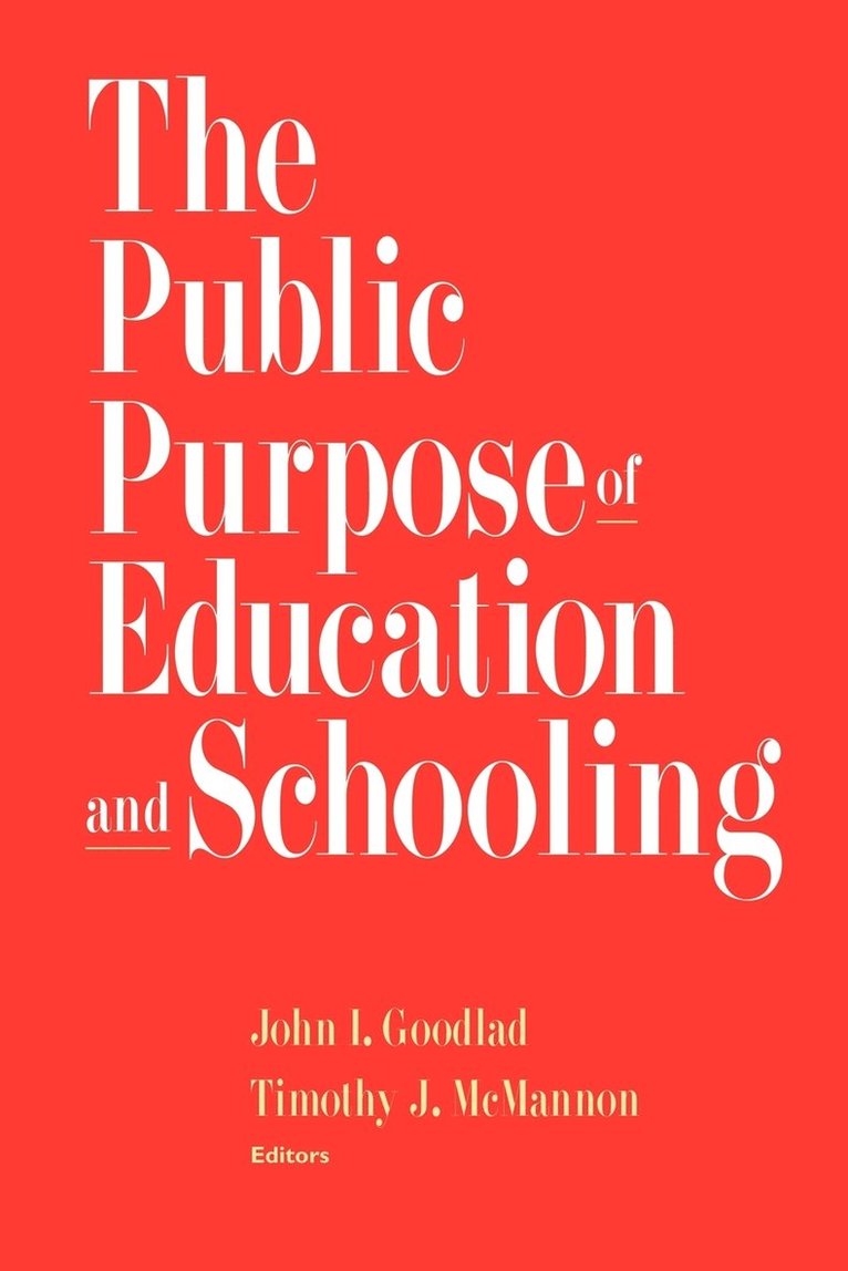 Goodlad, McMannon, John I. Goodlad, Timothy J. McMannon, John I Goodlad, Timothy J McMannon - Public Purpose of Education and Schooling, Häftad
