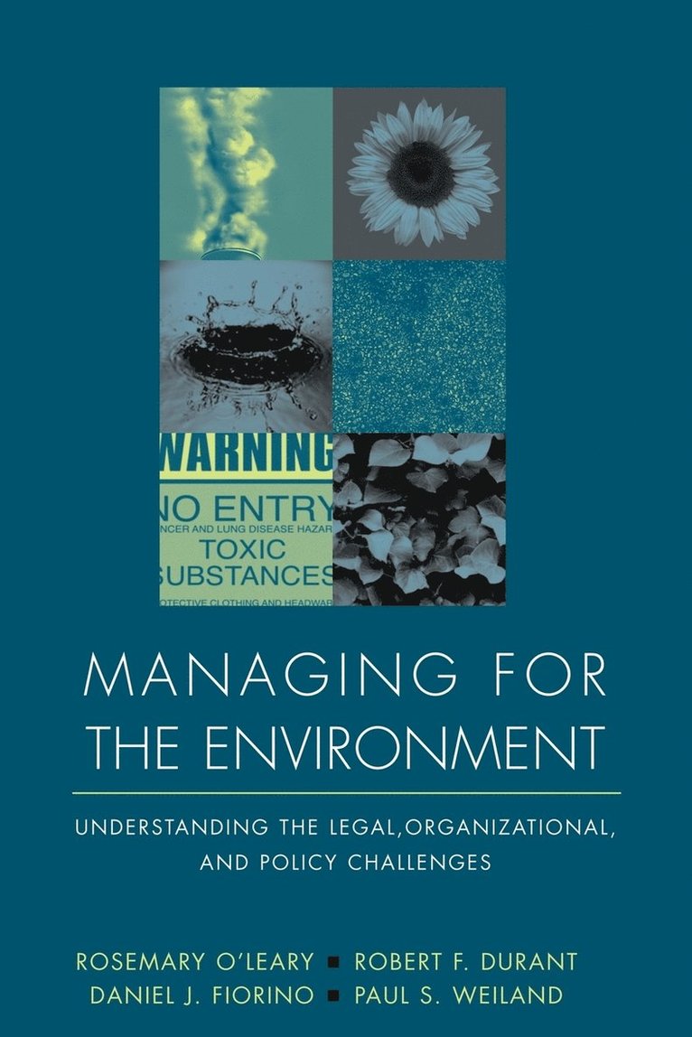 Rosemary O'Leary, Robert F. Durant, Daniel J. Fiorino, Paul S. Weiland, Rosemany O'Leary, Robert F Durant, Daniel J Fiorino, Paul S Weiland - Managing for the Environment, Häftad