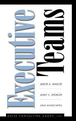 David A. Nadler, Janet L. Spencer, David a. Nadler, Nadler,, David A Nadler, Janet L Spencer - Executive Teams, Inbunden