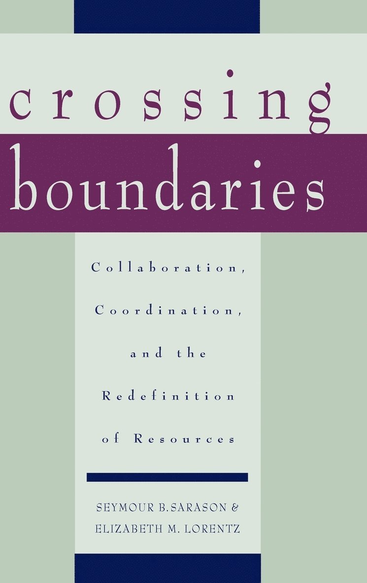 Seymour B. Sarason, Elizabeth M. Lorentz, Seymour Bernard Sarason, Seymour B Sarason, Elizabeth M Lorentz - Crossing Boundaries, Inbunden