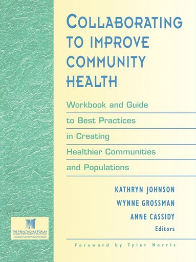 Johnson, Cassidy, Kathryn Johnson, Wynne Grossman, Anne Cassidy - Collaborating to Improve Community Health, Häftad