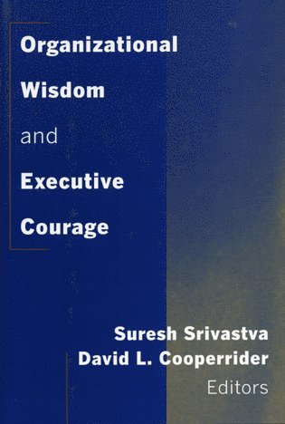 bokomslag Organizational Wisdom and Executive Courage