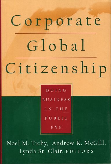 Noel M. Tichy, Andrew R. McGill, Lynda St. Clair - Corporate Global Citizenship, Inbunden