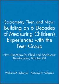 bokomslag Sociometry Then and Now: Building on 6 Decades of Measuring Children's Experiences with the Peer Group