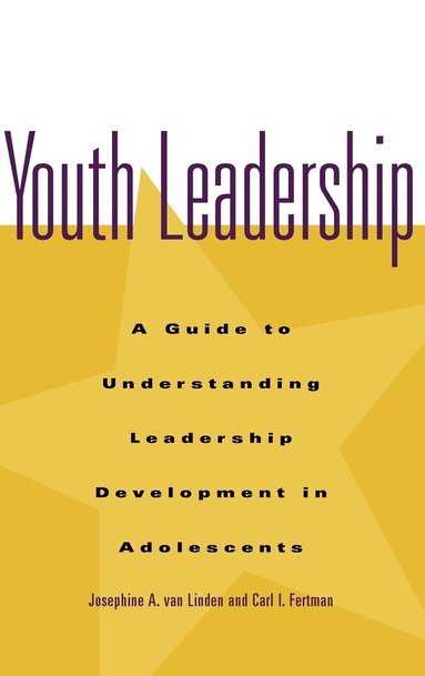 Josephine A. van Linden, Carl I. Fertman - Youth Leadership, Inbunden
