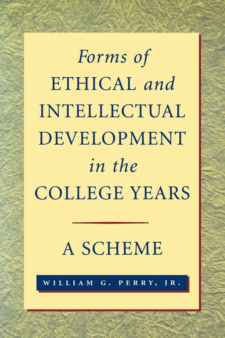 Forms of Ethical and Intellectual Development in the College Years 1