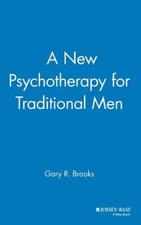 bokomslag A New Psychotherapy for Traditional Men