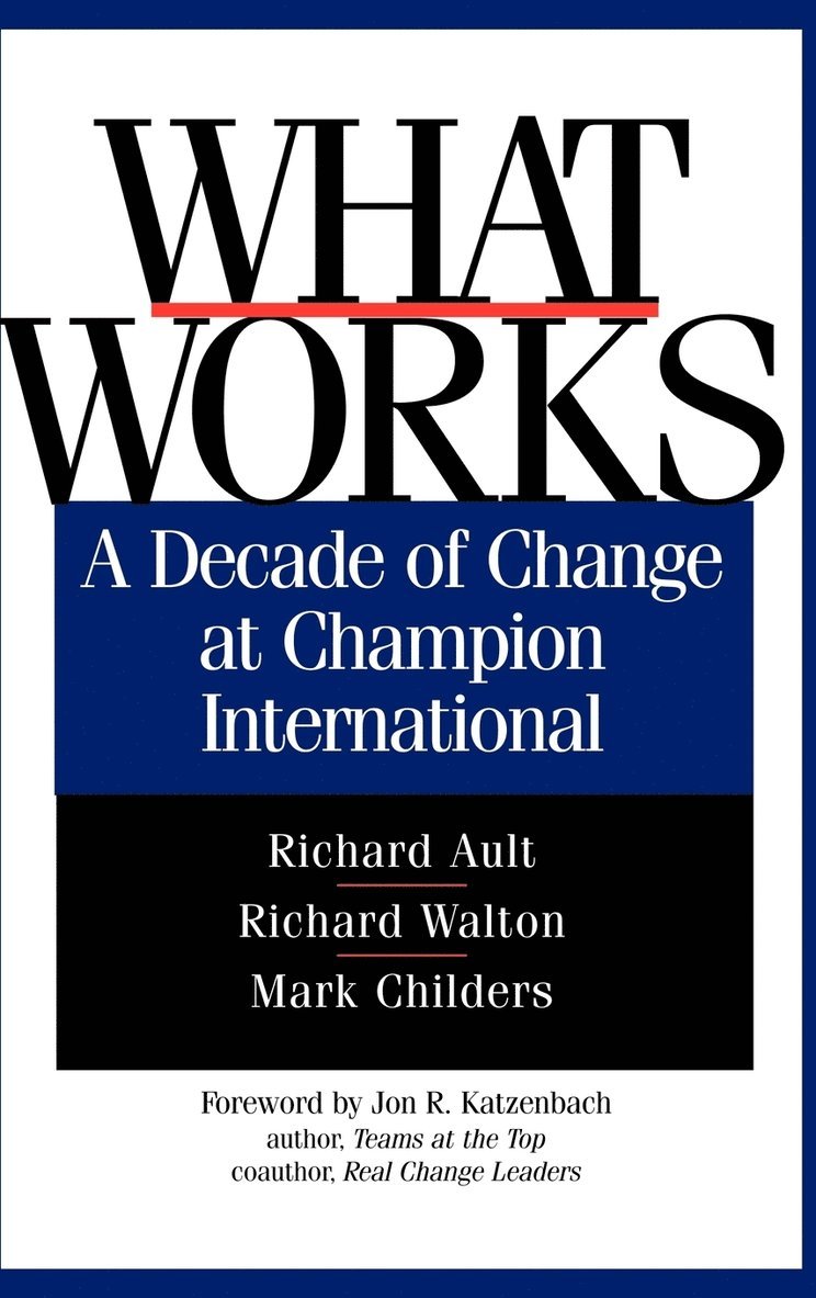 Richard Ault, Richard Walton, Mark Childers, Richard E. Ault - What Works, Inbunden