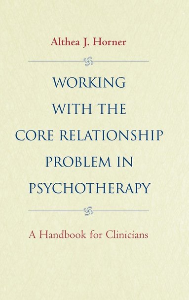 bokomslag Working with the Core Relationship Problem in Psychotherapy