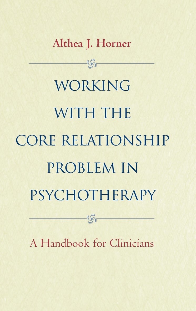 Working with the Core Relationship Problem in Psychotherapy 1