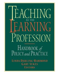 bokomslag Teaching as the Learning Profession - Handbook of Policy &; Practice