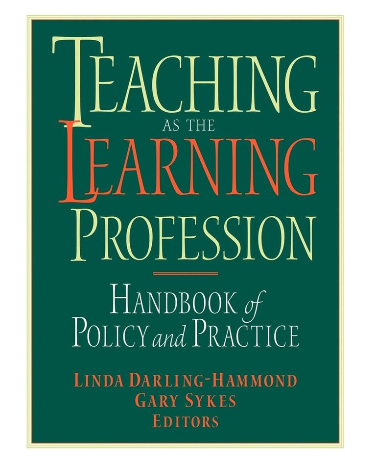 Darling-Hammond, Sykes, Linda Darling-Hammond, Gary Sykes - Teaching as the Learning Profession, Häftad