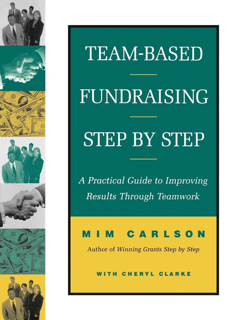 Mim Carlson, Cheryl A. Clarke, MIM Carlson, Cheryl A Clarke - Team-Based Fundraising Step by Step, Häftad