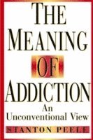 The Meaning of Addiction 1