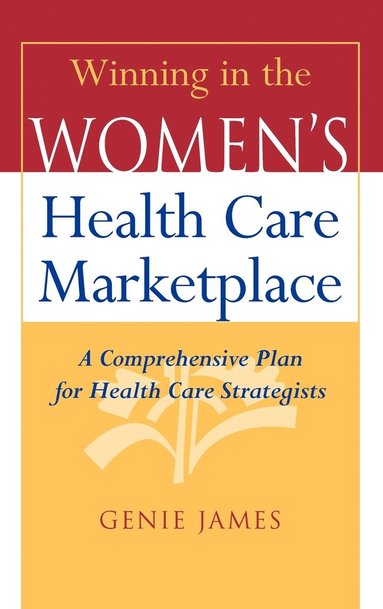 bokomslag Winning in the Women's Health Care Marketplace