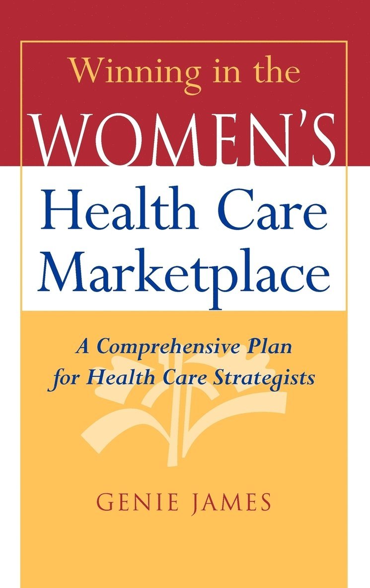 Winning in the Women's Health Care Marketplace 1