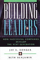 Jay A. Conger, Beth Benjamin - Building Leaders, Häftad