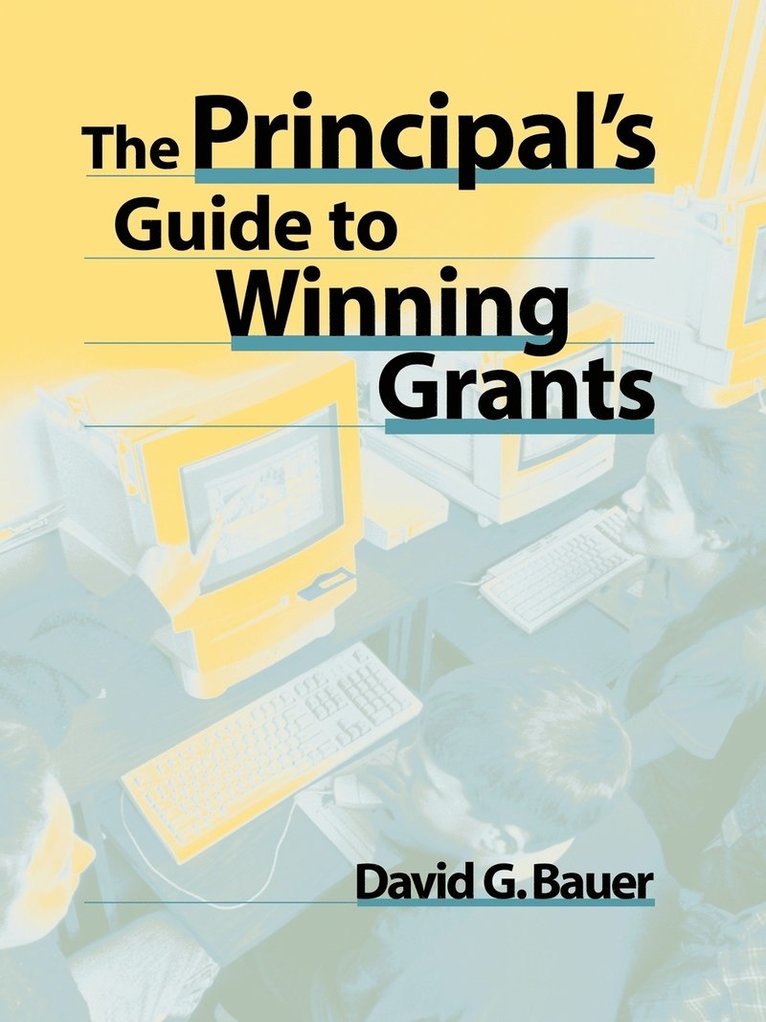 David G. Bauer, Bauer, David G Bauer - Principal's Guide to Winning Grants, Häftad