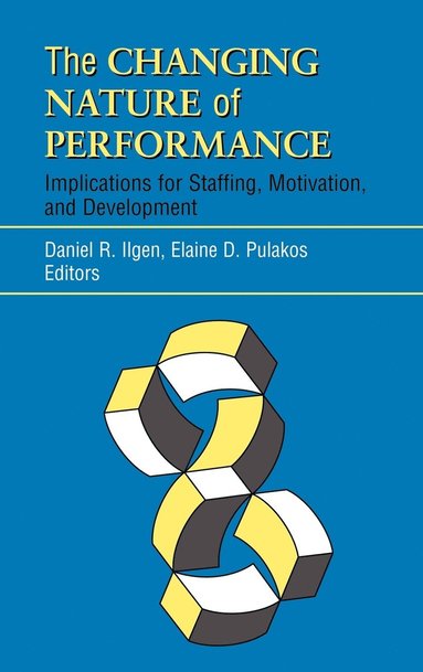 Daniel R. Ilgen, Elaine D. Pulakos - Changing Nature of Performance, Inbunden