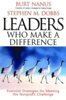 Burt Nanus, Stephen M. Dobbs - Leaders Who Make a Difference: Essential Strategies for Meeting the Nonprofit Challenge, Inbunden