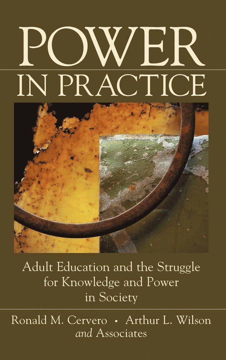 Ronald M. Cervero, Arthur L. Wilson, Cervero, Wilson, Ronald M Cervero, Arthur L Wilson - Power in Practice, Inbunden