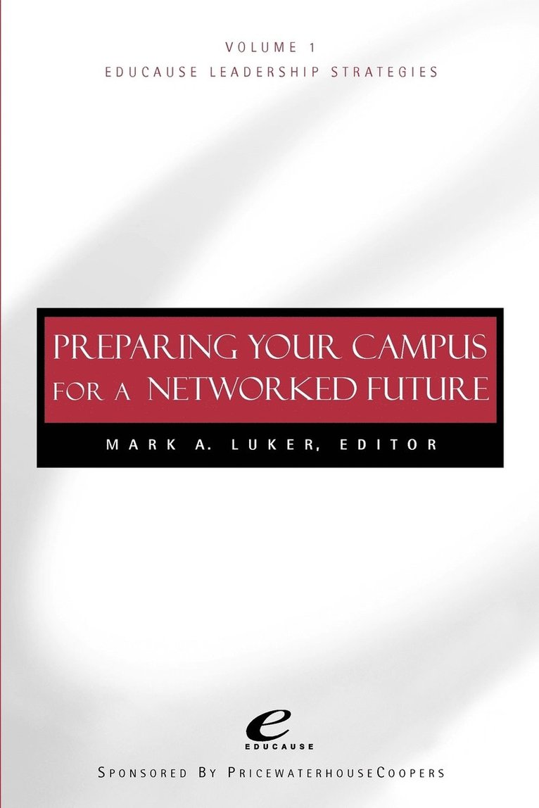 Luker, Educause, Mark A. Luker, Mark A Luker - Educause Leadership Strategies, Preparing Your Campus for a Networked Future, Häftad