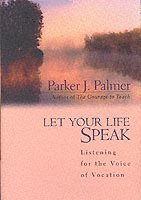 Palmer, P: Let Your Life Speak