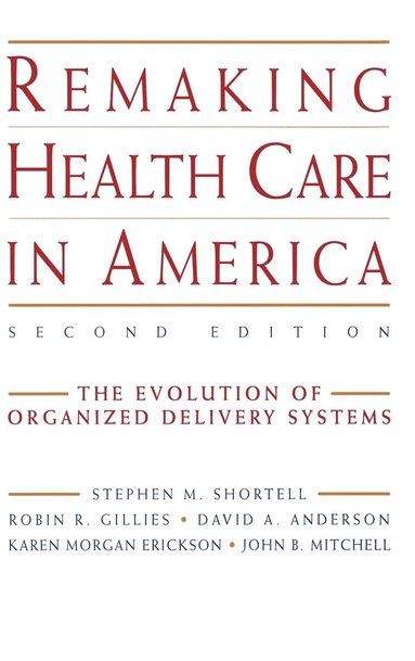 bokomslag Remaking Health Care in America