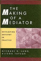 Michael D. Lang, Alison Taylor - Making of a Mediator, Inbunden
