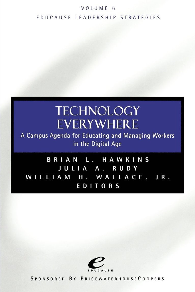 Hawkins, Rudy, Brian L. Hawkins, Julia A. Rudy, William H. Wallace, Brian L Hawkins, Julia A Rudy, William H Wallace - Educause Leadership Strategies, Technology Everywhere, Häftad