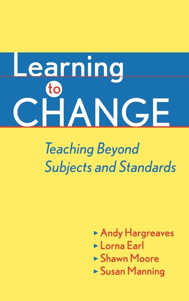 Andy Hargreaves, Lorna Earl, Shawn Moore, Susan Manning - Learning to Change, Inbunden