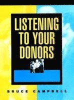 Bruce Campbell - Listening to Your Donors, Inbunden