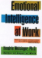 Hendrie Weisinger - Emotional Intelligence at Work, Häftad