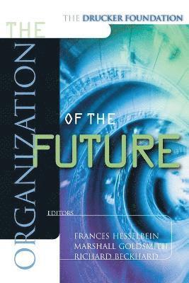 Beckhard, Marian Ed. Goldsmith, Frances Hesselbein, Marshall Goldsmith, Richard Beckhard - Organization of the Future, Häftad