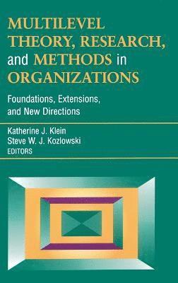 Multilevel Theory, Research, and Methods in Organizations 1