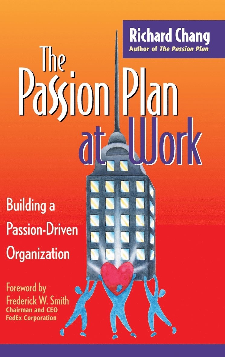 Richard Y. Chang, Fred Smith, Richard Y Chang - Passion Plan at Work, Inbunden