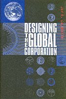 bokomslag Designing the Global Corporation