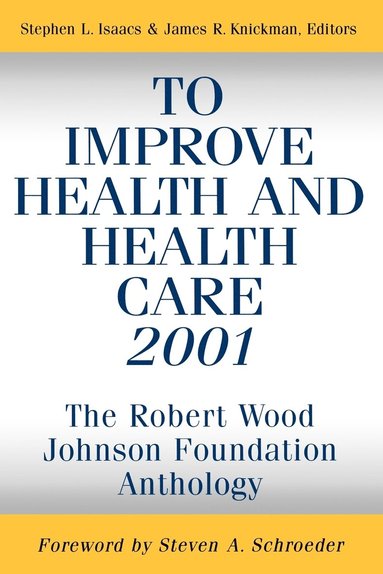 bokomslag To Improve Health and Health Care 2001