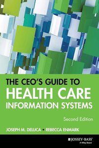 bokomslag The CEO's Guide to Health Care Information Systems