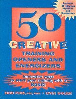 Bob Pike, Lynn Solem, Betsy Pike, Bob, Robert W. Pike - 50 Creative Training Openers and Energizers, Häftad
