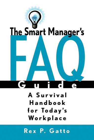 bokomslag The Smart Manager's F.A.Q. Guide