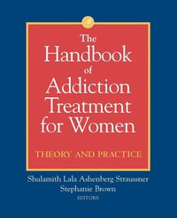 bokomslag The Handbook of Addiction Treatment for Women