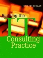 bokomslag Building the IT Consulting Practice