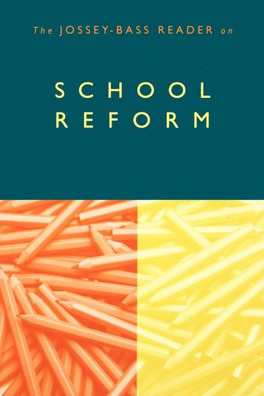 bokomslag The Jossey-Bass Reader on School Reform